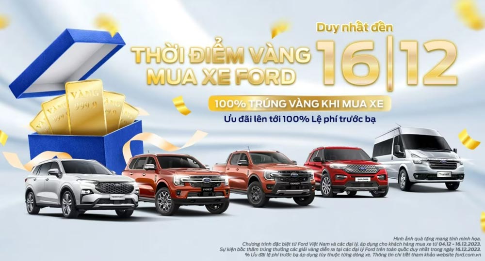 Ford Việt Nam Tung Chương Trình Thời Điểm Vàng Mua Xe Ford Cùng Cơ Hội Ưu Đãi Lệ Phí Trước Bạ Lên Đến 100%